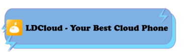 LDCloud - Your Best Cloud Phone
