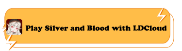 Play Silver and Blood with LDCloud - LDCloud