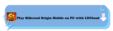 Play Silkroad Origin Mobile on PC with LDCloud - LDCloud Cloud Gaming Emulator