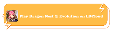 Play Dragon Nest 2: Evolution Using LDCloud - LDCloud Cloud Phone Emulator