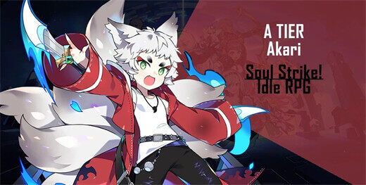 A-Tier Characters in Soul Strike! Idle RPG: Akari - LDCloud Android cloud phone emulator