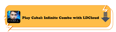 Play Cabal: Infinite Combo with LDCloud - LDCloud Cloud Android Emulator