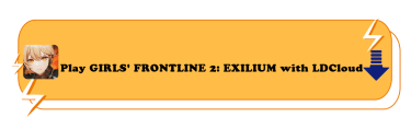 Play GIRLS' FRONTLINE 2: EXILIUM with LDCloud - LDCloud Cloud Phone