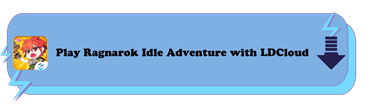 Play Ragnarok Idle Adventure with LDCloud - LDCloud Cloud Gaming Emulator Online