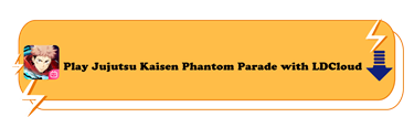 Play Jujutsu Kaisen Phantom Parade with LDCloud - LDCloud