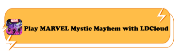 Play MARVEL Mystic Mayhem with LDCloud - LDCloud