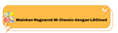 Mainkan Ragnarok M: Classic dengan LDCloud - LDCloud