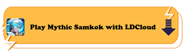 Play Mythic Samkok with LDCloud - LDCloud Online Android Emulator