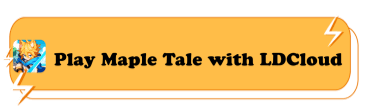 Play Maple Tale with LDCloud - LDCloud Cloud Phone