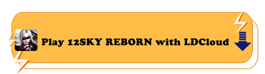 Play 12SKY REBORN with LDCLoud - LDCloud Cloud Emulator