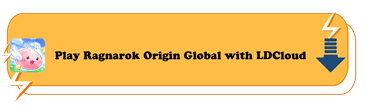 Play Ragnarok Origin Global with LDCloud - LDCloud Cloud Phone Emulator