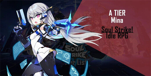 A-Tier Characters in Soul Strike! Idle RPG: Mina - LDCloud Android cloud phone emulator