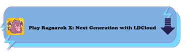 Play Ragnarok X: Next Generation with LDCloud - LDCloud Cloud Phone Emulator Online