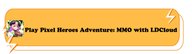 Play Pixel Heroes Adventure with LDCloud - LDCloud