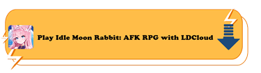 Play Idle Moon Rabbit: AFK RPG with LDCloud - LDCloud Cloud Gaming Emulator