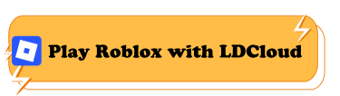 Play Roblox with LDCloud - LDCloud