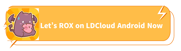 Play ROX With LDCloud Android Now - LDCloud