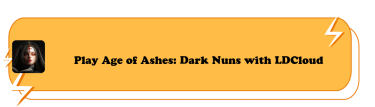 Play Age of Ashes: Dark Nuns with LDCloud