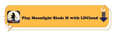 Play Moonlight Blade M with LDCloud - LDCloud Mobile Gaming Emulator