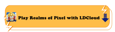 Play Realms of Pixel with LDCloud - LDCloud Cloud Android Phone