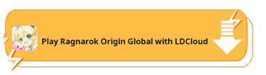 Play Ragnarok Origin Global with LDCloud - LDCloud