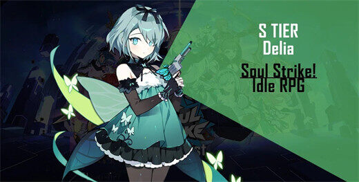 S-Tier Characters in Soul Strike! Idle RPG: Delia - LDCloud Android cloud phone emulator