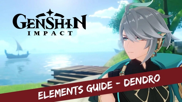 Genshin Impact Elements Guide - Dendro