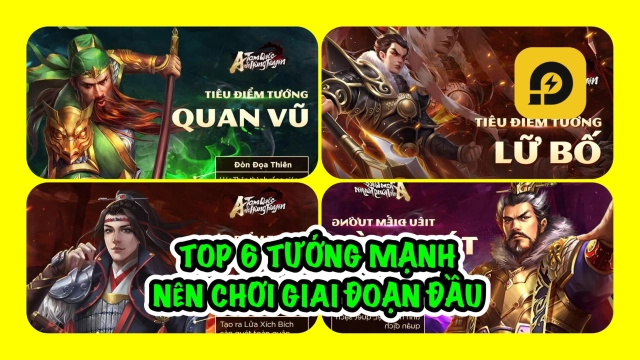 『HƯỚNG DẪN』TAM QUỐC ANH HÙNG TRUYỆN: Top 6 Tướng Mạnh Nhất Đầu Game