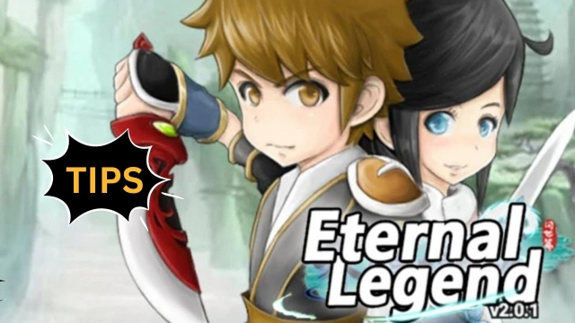 Eternal Legend Tips with Best Strategies for a Best Gameplay Performance