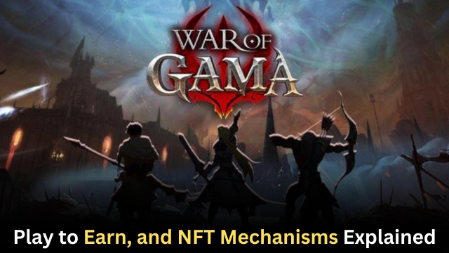 War of GAMA Play to Earn, and NFT Mechanisms Explained – Full Guide