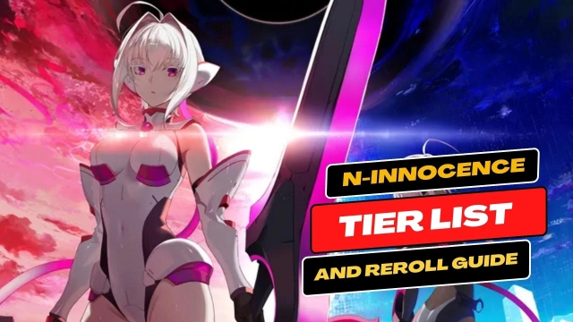 N-INNOCENCE Tier List and Reroll Guide for Every New Player –November 2023