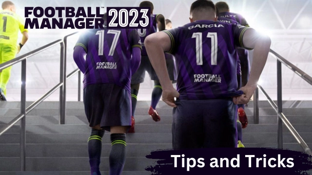 Football Manager 2023 Mobile Tips and Tricks to Win Your Matches