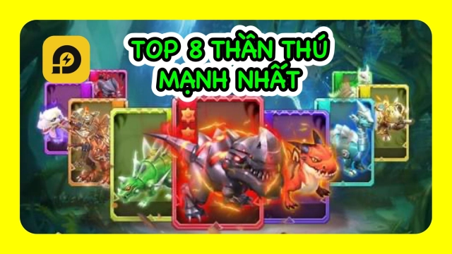 『HƯỚNG DẪN』Bộ Lạc Thần Thú: Top 8 Thần Thú Mạnh Nhất Game