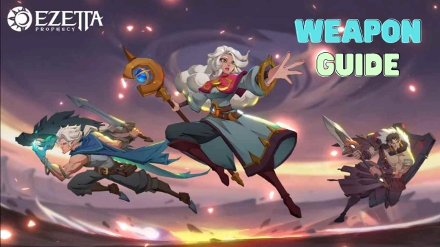 Ezetta Prophecy Weapon Guide for Full Potentials