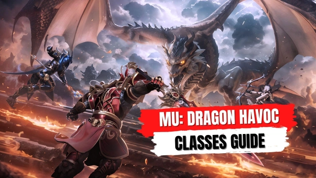 MU: Dragon Havoc Classes Guide – Get to Know About Your Classes to Choose a Best Character