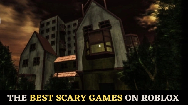 The Best Scary Games on Roblox That You Need to Play in 2023