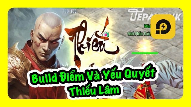 Kiếm Hiệp Tình 2 Mobile: Hướng Dẫn Build Điểm Và Yếu Quyết Thiếu Lâm