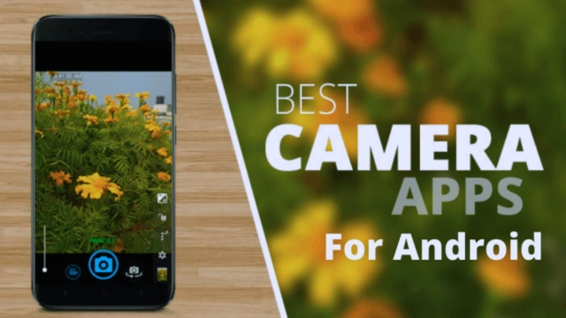 Best Camera App for Android to Capture Your Beautiful Moments – 2023