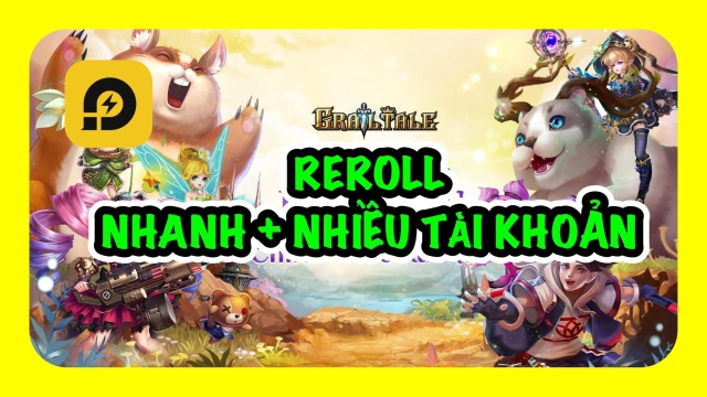 『HƯỚNG DẪN』Grail Tale: Reroll Nhiều Tài Khoản Nhanh Và Chuẩn Nhất