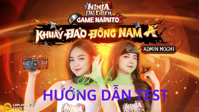 『HƯỚNG DẪN』Hướng dẫn trải nghiệm trước Ninja Đại Chiến bản global và bộ giftcode hỗ trợ test