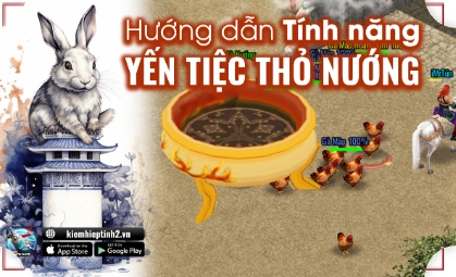 Kiếm Hiệp Tình 2 Mobile: Hướng Dẫn Tham Gia Yến Tiệc Thỏ Nướng Nhanh