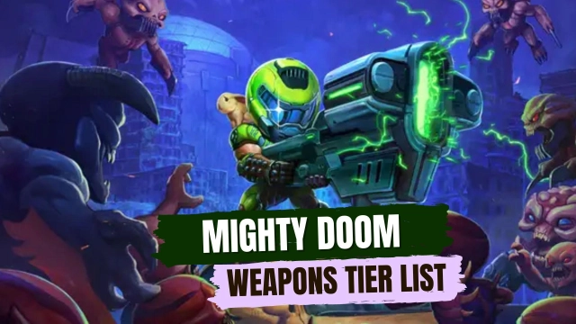 Mighty DOOM Weapon Tier List for Best Weapons - November 2023