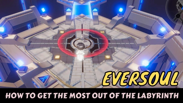 Eversoul - How to Get the Most out of the Labyrinth