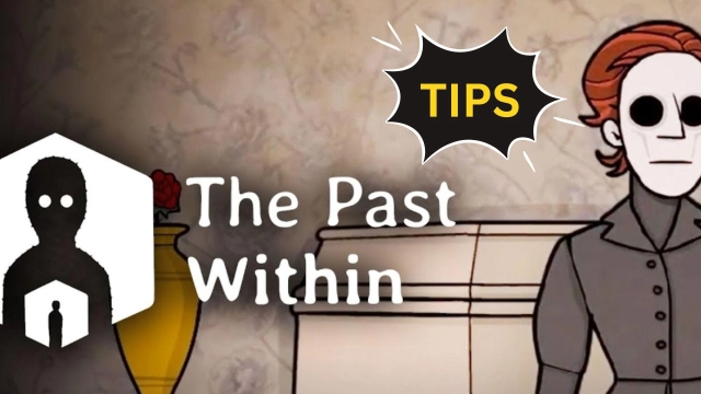 The Past Within Tips and the Best Strategies for a Best Gameplay