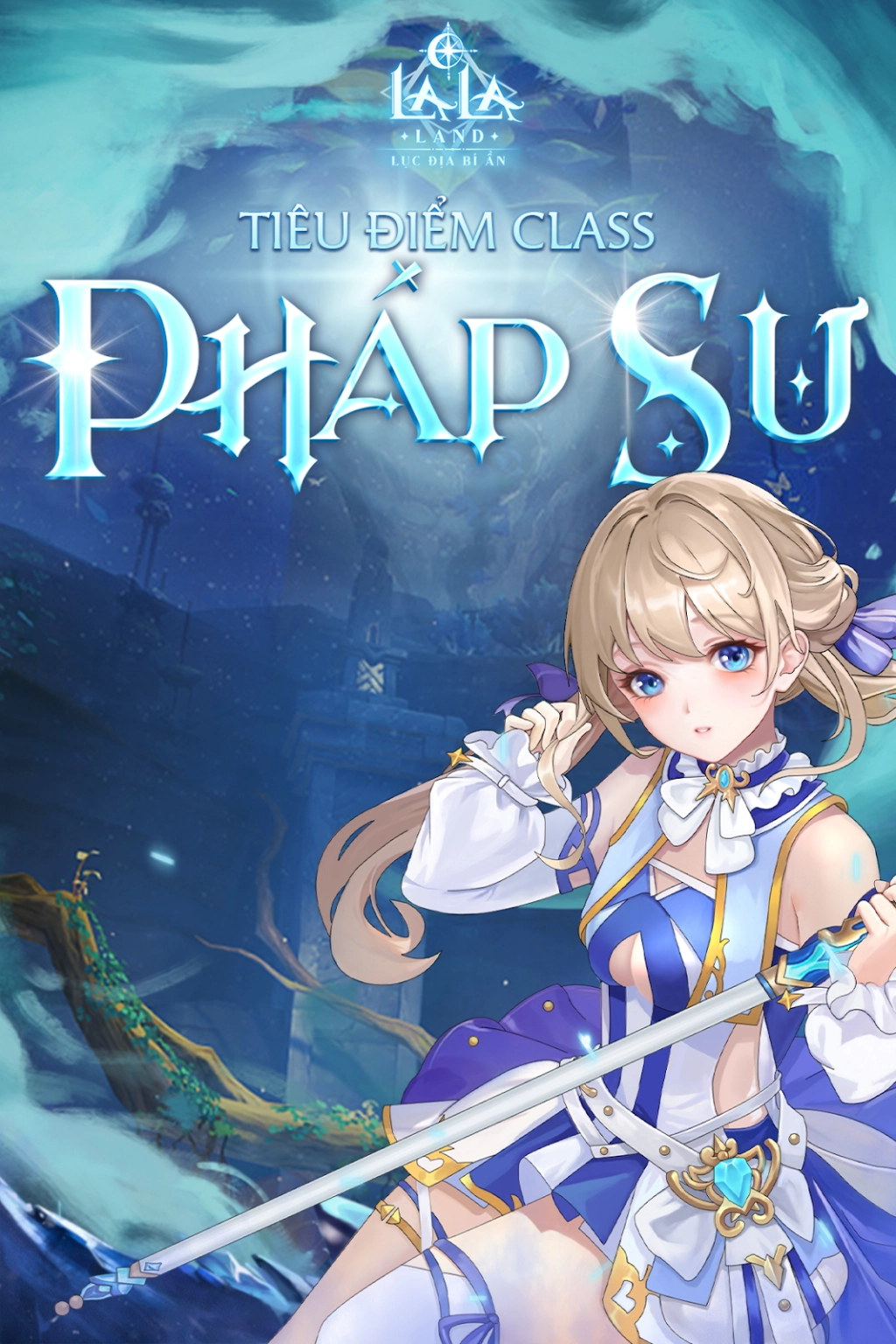 『HƯỚNG DẪN』Tiêu điểm class trong LaLa Land: Lục Địa Bí Ẩn và hướng dẫn sơ lược chức nghiệp từng class