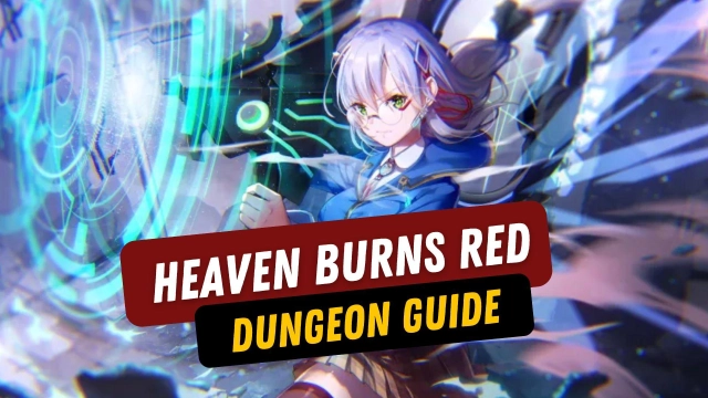 Heaven Burns Red Dungeon Guide for All New Players