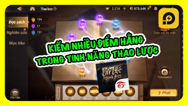 『HƯỚNG DẪN』Cái Thế Tranh Hùng: Kiếm Nhiều Điểm “Hằng” Trong Tính Năng Thao Lược