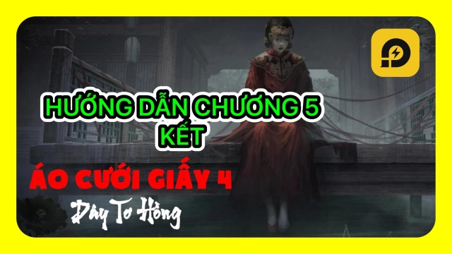 『HƯỚNG DẪN』Áo Cưới Giấy 4 Nợ Uyên Ương: Hướng dẫn vượt Chương 5 - Cái Kết