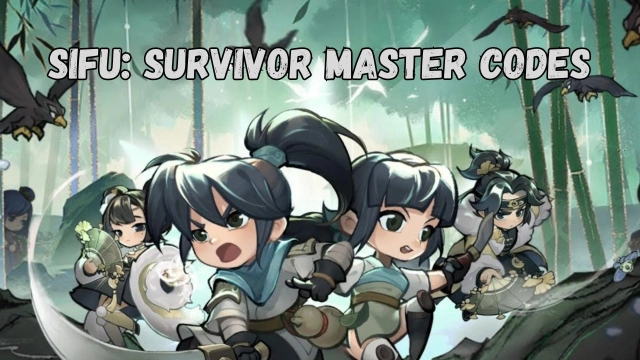 SIFU: Survivor Master Codes: Unveiling the Secrets - November 2023