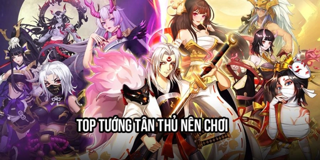 『HƯỚNG DẪN』 Yêu Linh Tập Kết : Top tướng tân thủ nên chơi